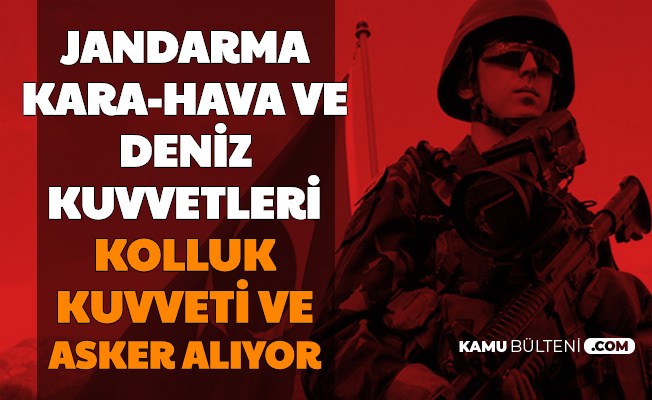 Jandarma Kara Deniz Hava Kuvvetleri Ne Kolluk Kuvveti Ve Asker Alimi Astsubay Subay Sozlesmeli Er En Az Ilkokul
