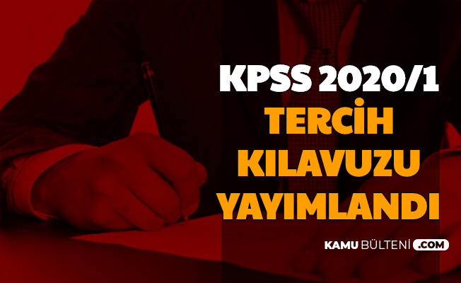kpss 2020 1 tercih kilavuzu yayimlandi mulakatsiz memur alimi kadrolari tercih robotu