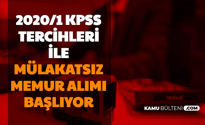 KPSS Tercihleri ile Mülakatsız Memur Alımı Başvurusu ...