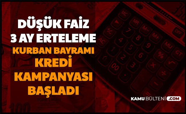 Kurban Bayrami Kredi Kampanyasi Basladi Dusuk Faiz 3 Ay Geri Odemesiz Kredi Hesaplamasi