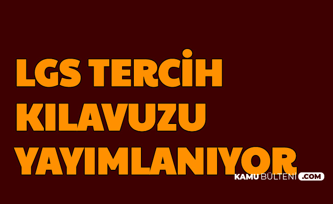 Lgs Tercih Kilavuzu Yayimlaniyor Tercihler Ne Zaman Sinavla Ogrenci Alacak Liselerin Kontenjanlari Taban Puanlari