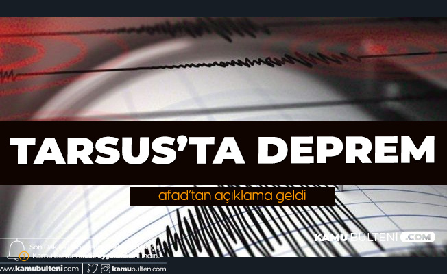 Mersin Tarsus'ta Deprem! AFAD'tan Açıklama Geldi Mersin Tarsus'ta Deprem! AFAD'tan Açıklama Geldi
