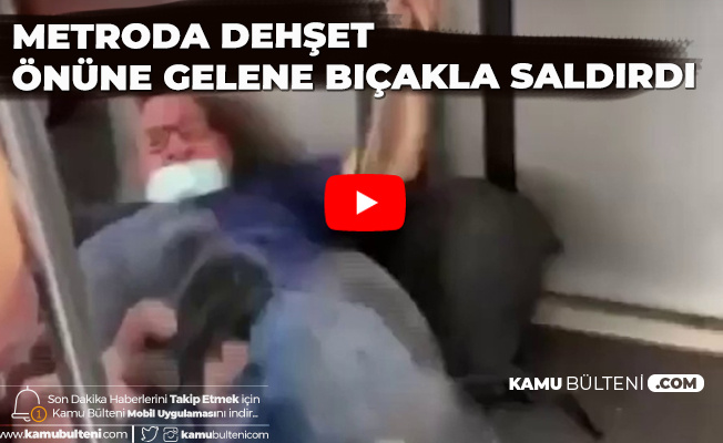 Metroya Binip Rastgele Yolcuları Bıçakladı! Metroya Binip Rastgele Yolcuları Bıçakladı!