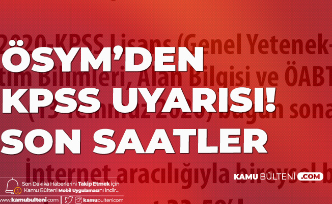 ÖSYM'den KPSS Lisans Adaylarına Son Uyarı ÖSYM'den KPSS Lisans Adaylarına Son Uyarı