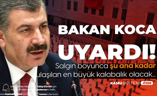Sağlık Bakanı'ndan Son Dakika Uyarısı: Şu Ana Kadar Salgın Boyunca En Büyük Kalabalık Olacak Sağlık Bakanı'ndan Son Dakika Uyarısı: Şu Ana Kadar Salgın Boyunca En Büyük Kalabalık Olacak