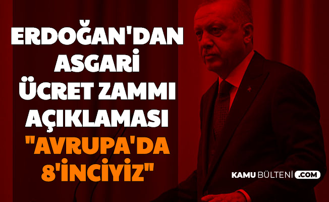 Son Dakika Cumhurbaskani Erdogan Dan Asgari Ucret Zammi Aciklamasi