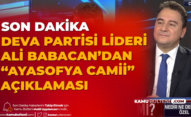Son Dakika Deva Partisi Genel Baskani Ali Babacan Haberturk Canli Yayininda Konustu Ayasofya Camii Icin Bana Davet Gelmedi