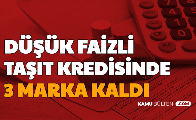 Vakif Halk Ve Ziraat Bankasi Nin Sifir Arac Kampanyasinda 3 Marka Kaldi Dusuk Faizli Tasit Kredisi