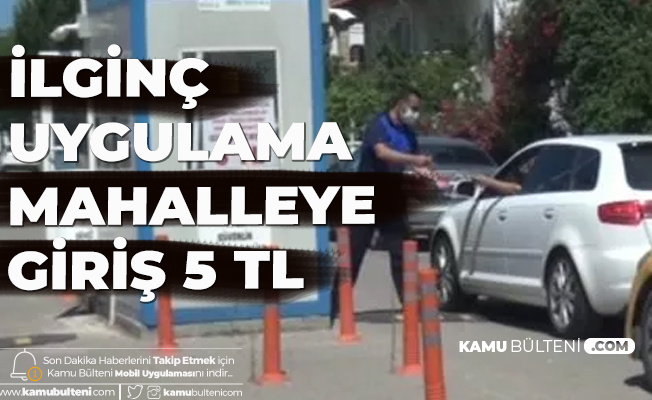 Yalova'da İlginç Uygulama : Mahalleye Giriş 5 TL Yalova'da İlginç Uygulama : Mahalleye Giriş 5 TL