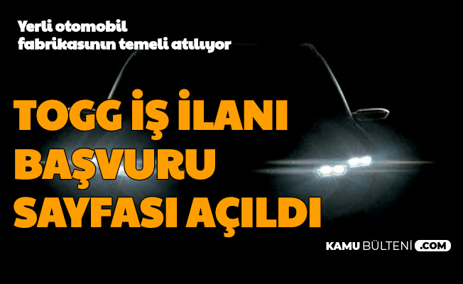 yerli otomobil fabrikasinda calismak isteyenler togg is basvuru sayfasi acildi