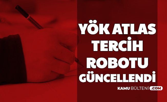 yok atlas tercih robotu guncellendi