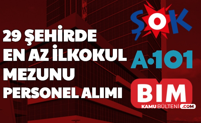29 sehirde bim sok a101 e personel alimi 2750 tl maasla