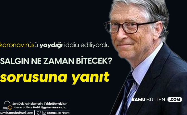 Bill Gates Koronavirüs Salgınının Ne Zaman Biteceğini Açıkladı! Bill Gates Koronavirüs Salgınının Ne Zaman Biteceğini Açıkladı!