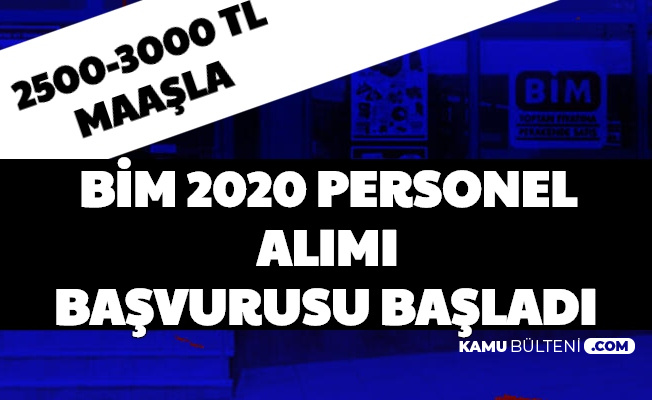 bim 2020 personel alimi basvurusu basladi 2500 3000 tl maasla is basvuru formu