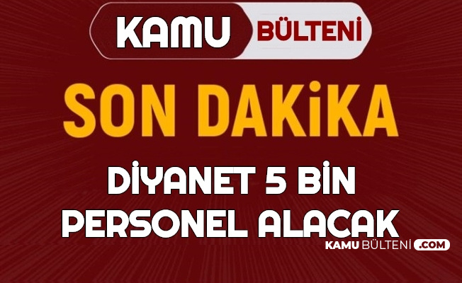 Diyanet 5 Bin Kamu Personel Alimi Yapacak