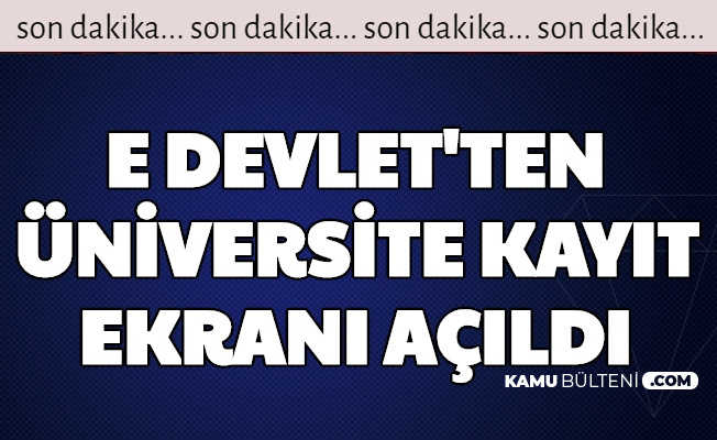 E Devlet Uzerinden Universite Kayitlari Basladi Iste Kayit Adimlari Ve Evraklari