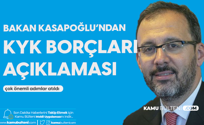 Gençlik ve Spor Bakanı Kasapoğlu'ndan KYK Borcu Açıkklaması Gençlik ve Spor Bakanı Kasapoğlu'ndan KYK Borcu Açıkklaması