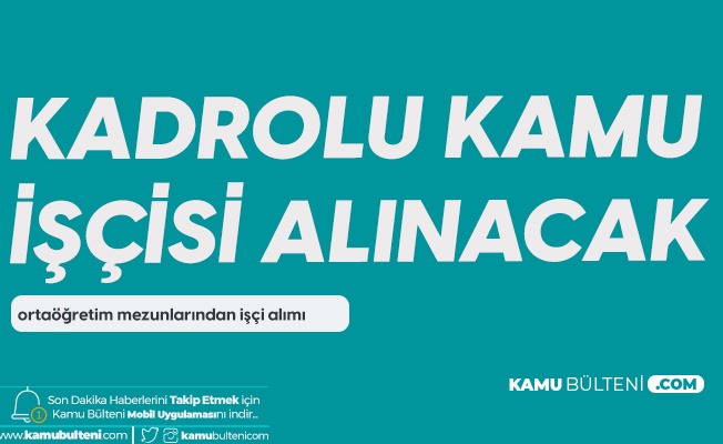 İŞKUR Üzerinden 50 Kadrolu Kamu İşçisi Alımı için Başvuru İşlemleri Başladı