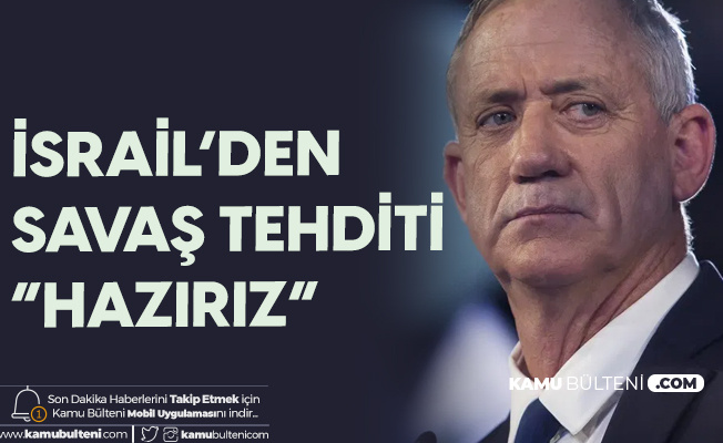 İsrail'den Savaş Tehditi: Yeni Bir Savaşa Hazırız İsrail'den Savaş Tehditi: Yeni Bir Savaşa Hazırız