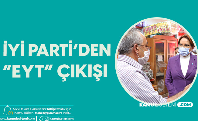 İYİ Parti'den EYT Çıkışı: EYT'lilerin Her Zaman Yanındayız İYİ Parti'den EYT Çıkışı: EYT'lilerin Her Zaman Yanındayız