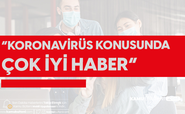 "Koronavirüsle İlgili Çok İyi Haber" Diyerek İlan Ettiler "Koronavirüsle İlgili Çok İyi Haber" Diyerek İlan Ettiler