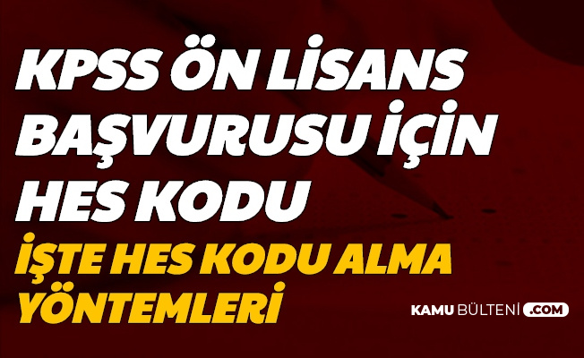 Kpss On Lisans Basvurusu Icin Hes Kodu Iste E Devlet Ve Sms Ile Hes Kodu Alma