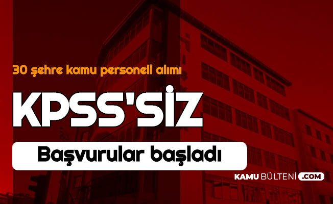 Kpss Sarti Yok 30 Sehirde Kamuya 3 Bin Tl Maasla Personel Alimi