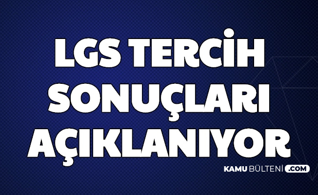 Lgs Tercih Sonuclari Aciklaniyor Hangi Liseye Gidecegimiz Ne Zaman Belli Olacak 2020