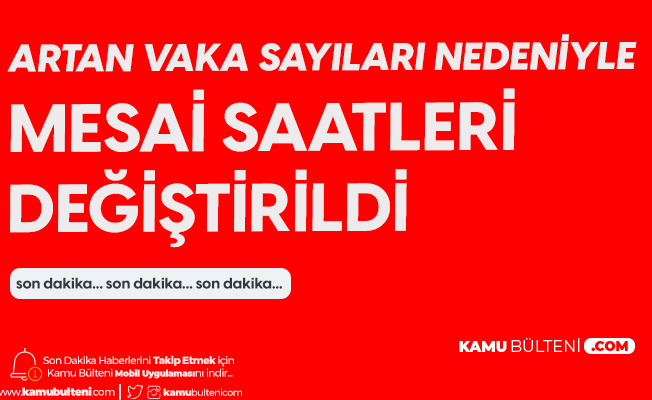 Malatya'da Mesai Saatleri Koronavirüs Vakaları Nedeniyle Değiştirildi Malatya'da Mesai Saatleri Koronavirüs Vakaları Nedeniyle Değiştirildi