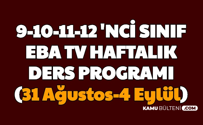 Meb Acikladi Iste 9 10 11 Ve 12 Nci Sinif Eba Tv Ders Programi 31 Agustos 1 2 3 4 Eylul Lise Ders Saatleri
