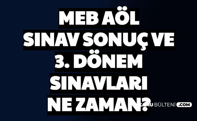 Meb Aol 2 Donem Sinav Sonuclari Ve 3 Donem Sinavlari Ne Zaman