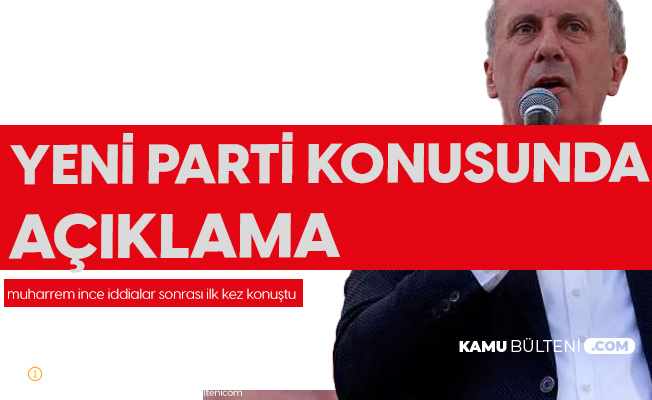 Muharrem İnce'den Yeni Parti Açıklaması: İnandığım Bir Karar Aldığımda Açıklarım