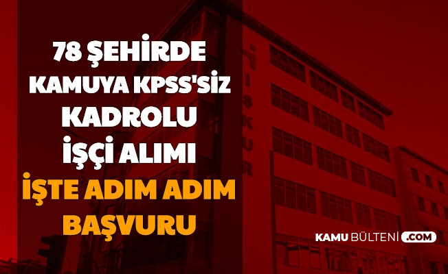 Orman Genel Mudurlugu 700 Isci Alimi Adim Adim Iskur Basvurusu Ogm 78 Sehre Isci Alimi Is Ilani