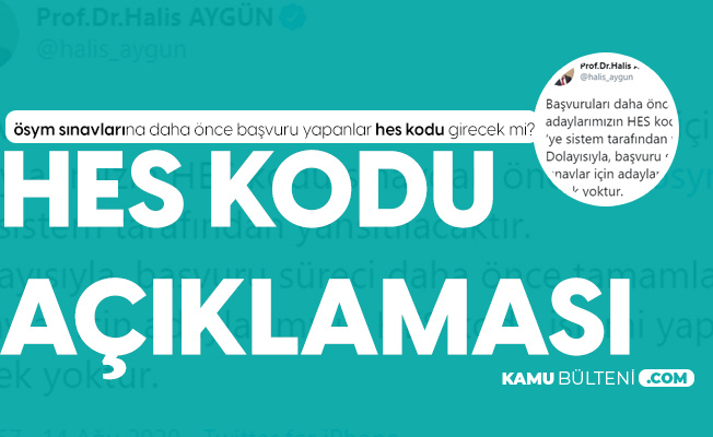 ÖSYM Başkanı Prof. Dr. Halis Aygün'den HES Kodu Açıklaması