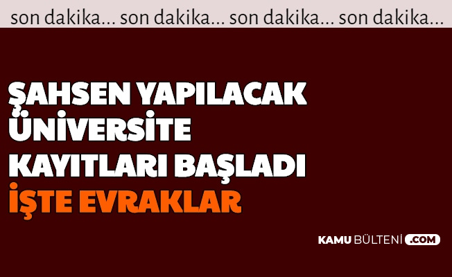 Sahsen Yapilacak Universite Kayitlari Basladi Iste Istenen Evraklar E Devletten Kayit Sonrasi Sahsen Kayit Gerekli Mi