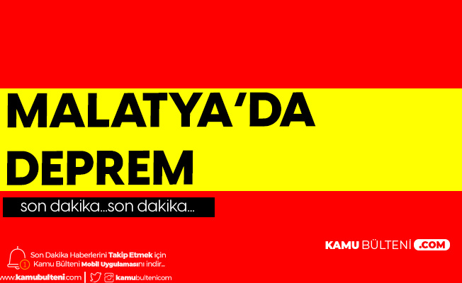 Son Dakika: Malatya'da 5.2 Büyüklüğünde Deprem Meydana Geldi