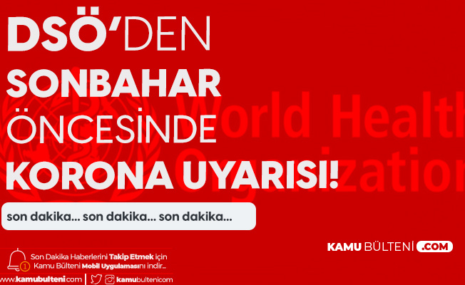 Sonbahar Öncesi DSÖ'den Koronavirüs Uyarısı: Grip Aşısını İhmal Etmeyin Sonbahar Öncesi DSÖ'den Koronavirüs Uyarısı: Grip Aşısını İhmal Etmeyin