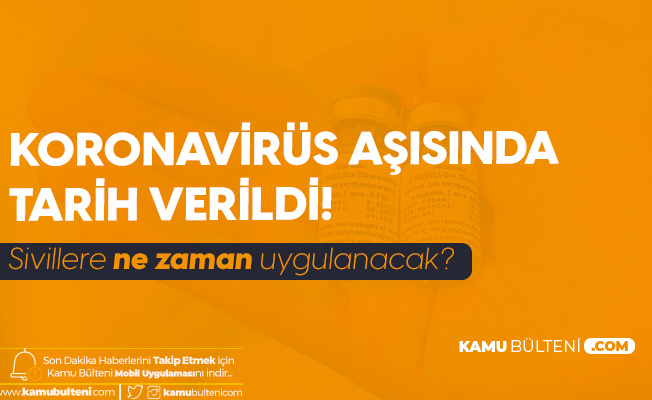 Tarih Açıklandı! Koronavirüs Aşısı Sivillere Ne Zaman Uygulanacak? Tarih Açıklandı! Koronavirüs Aşısı Sivillere Ne Zaman Uygulanacak?