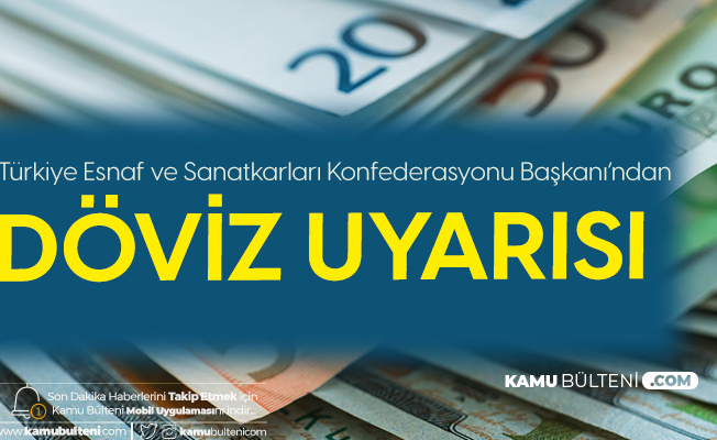TESK'ten Döviz Uyarısı Geldi: KGV, Merdiven Altına Yönlendirdi TESK'ten Döviz Uyarısı Geldi: KGV, Merdiven Altına Yönlendirdi