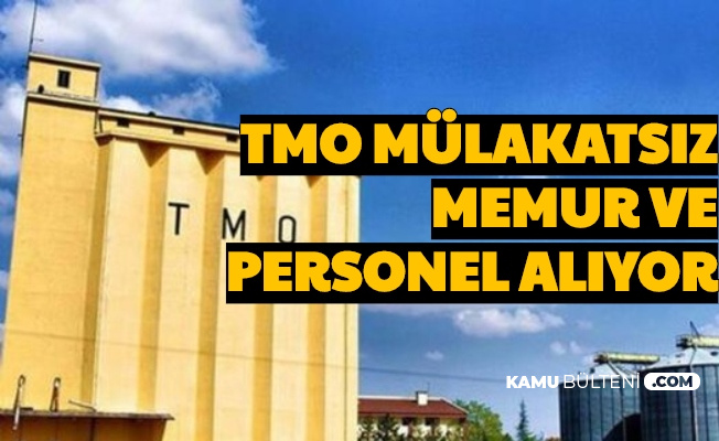 Tmo Mulakatsiz Kamu Personeli Alimi Yapiyor