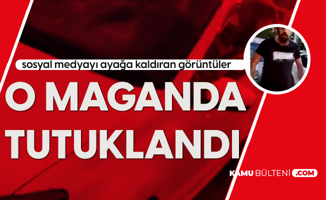 Trafikte Tartıştığı Sena Koçak Genç'e Saldıran Şahıs Tutuklandı Trafikte Tartıştığı Sena Koçak Genç'e Saldıran Şahıs Tutuklandı