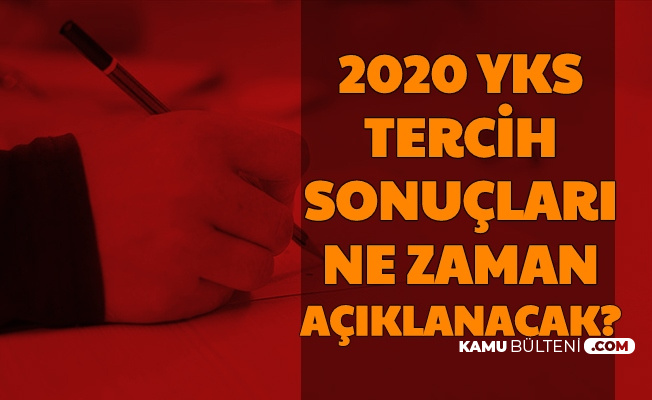 yks tercih sonuclari ne zaman