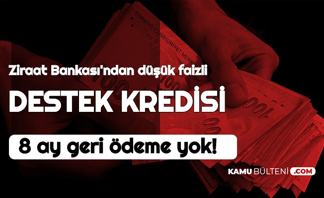 Ziraat Bankasi Ndan 30 Bin Tl Ye Kadar Destek Kredisi 8 Ay Geri Odemesiz