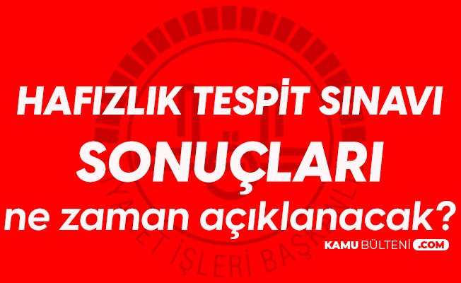 2020 Yili 3 Donem Hafizlik Sinav Sonuclari Icin Bekleyis Devam Ediyor