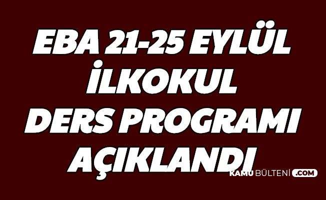 21 22 23 24 25 Eylul Ilkokul Trt Eba Ders Programi Aciklandi Iste 1 2 3 4 Sinif Ders Saatleri Ve Eba Girisi