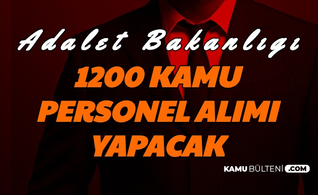 Adalet Bakanligi 1200 Kamu Personeli Alimi Yapacak Hakim Ve Savci