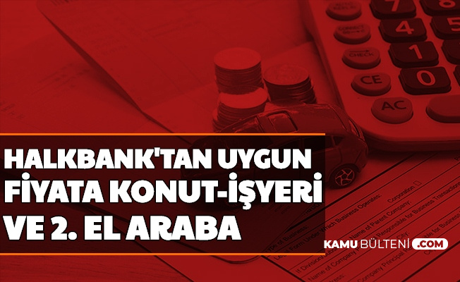 Araba Ve Ev Almak Isteyenler Icin Uygun Fiyatli Satislar Basladi Iste Halkbank Gayrimenkul Basvuru Sayfasi