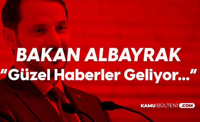 Bakan Albayrak Duyurdu: Güzel Haberler Gelmeye Devam Ediyor... Bakan Albayrak Duyurdu: Güzel Haberler Gelmeye Devam Ediyor...
