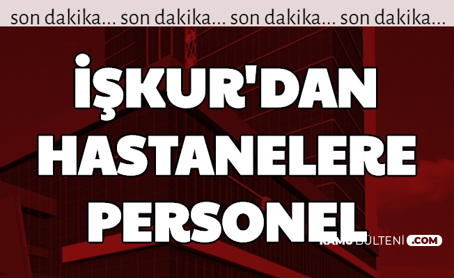Basvuru Internetten Iskur Dan Hastanelere Personel Alimi Basladi