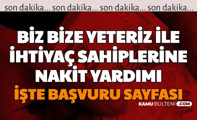 Biz Bize Yeteriz Ile Ihtiyac Sahiplerine Nakit Yardimi Iste Basvuru Sayfasi